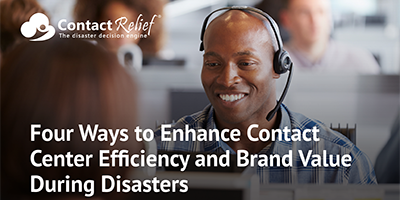 Four Ways to Enhance Contact Center Efficiency and Brand Value During Disasters